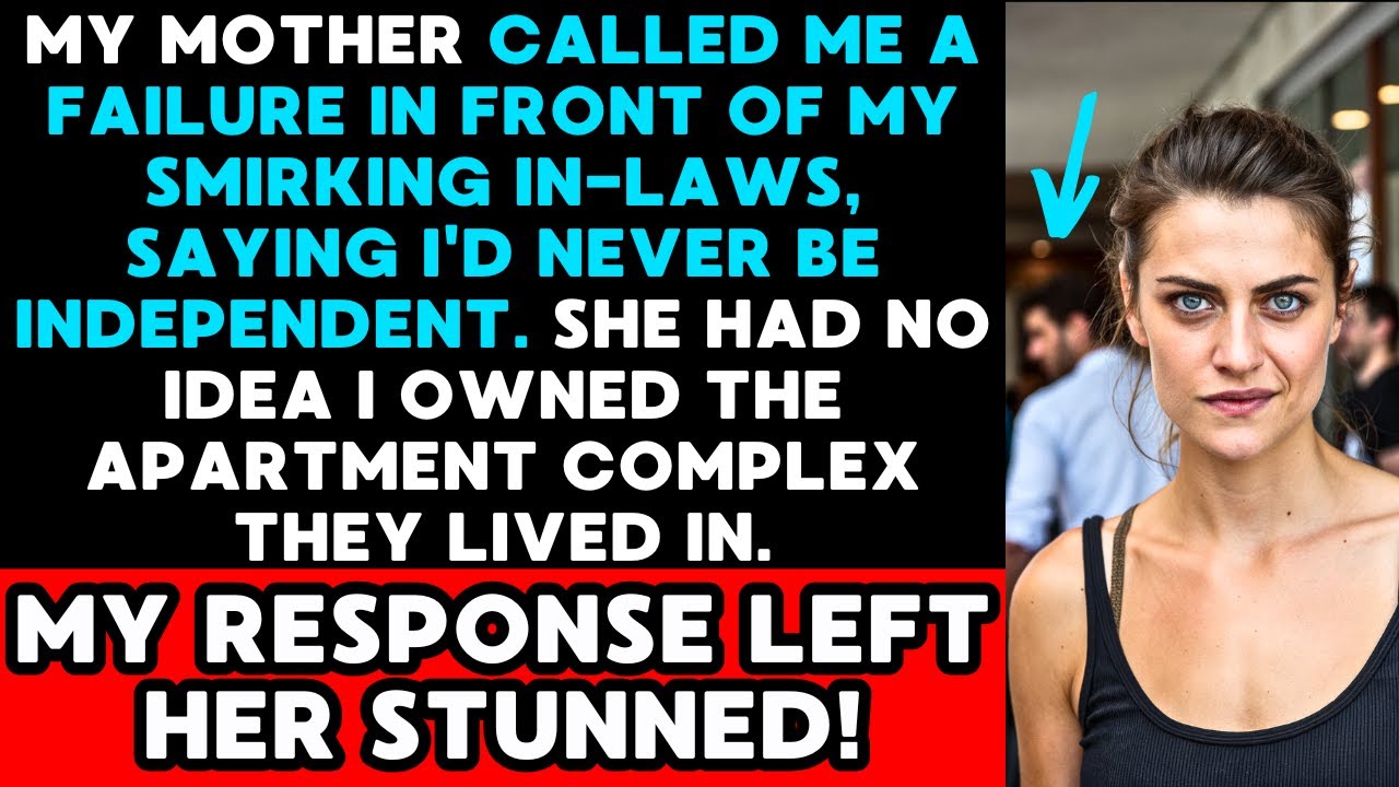 My Mother Called Me a Failure in Front of My In-Laws, Not Knowing I Owned Their Apartment Complex