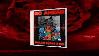 [音樂] ￥ellow Bucks & OZI – Go Ahead 