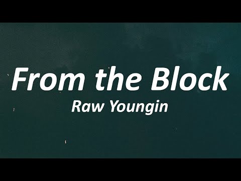 Raw Youngin - From The Block (Lyrics)