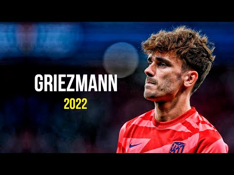 Antoine Griezmann BACK to his BEST ● Skills, Goals & Assists ● 2022 HD