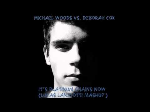 Michael Woods vs  Deborah Cox - It's Platinum Chains Now (Lucas Lanziotti Mashup)