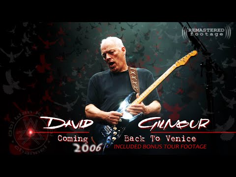 David Gilmour - Coming Back To Venice 2006🔹On An Island Tour Documentary | REMASTERED | Multilingual