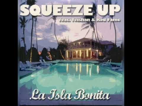 SQUEEZE UP FEAT. TEISHAN & ROD FAME - LA ISLA BONITA   (S.M.S DANCEFLOOR RMX FM EDIT) 2005