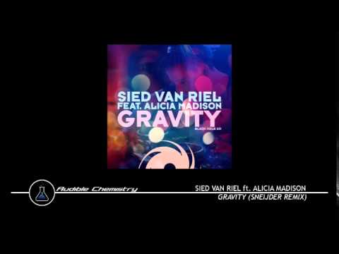 Sied Van Riel ft. Alicia Madison - Gravity (Sneijder Remix)