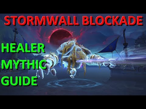 Stormwall Blockade - Healer Mythic Guide - Restoration Shaman - Dazar'alor - Curry Pain