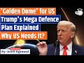 What Is US Golden Dome Missile Shield How It S Different From Israel S Iron Dome Ankit Agrawal