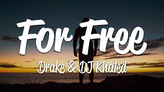 Drake &amp; DJ Khaled - For Free (Lyrics)