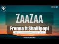 Frenna  - ZaaZaa Lyrics ft Shallipopi