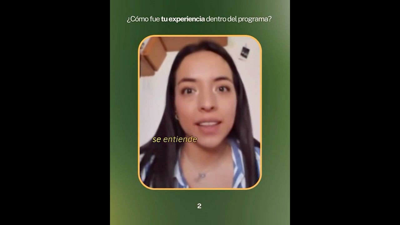 ¿Cómo fue tu experiencia dentro del programa?