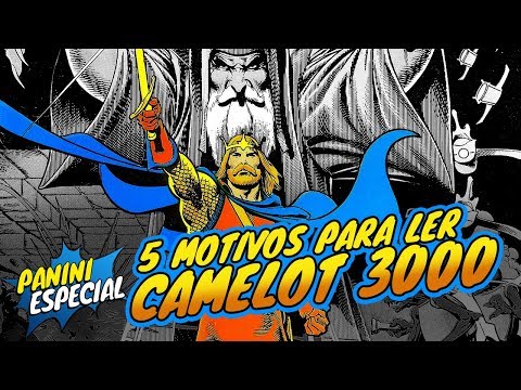 Panini Especial - 5 Motivos para ler Camelot 3000
