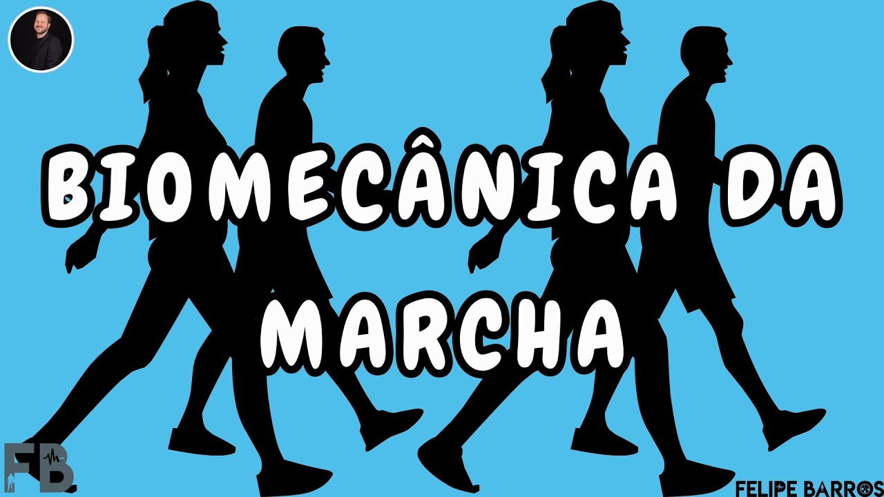 Biomecânica da Marcha | Prof. Felipe Barros