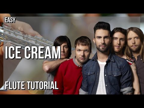 How to play Ice Cream by Maroon 5 on Flute (Tutorial)