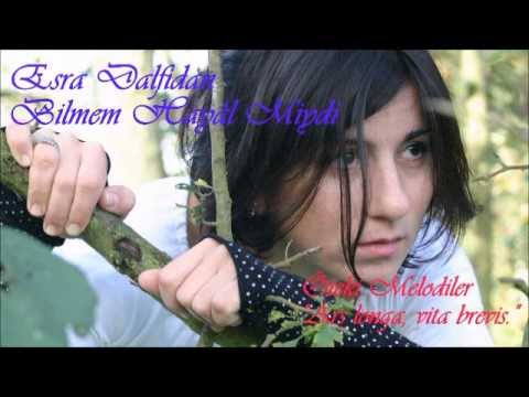 Esra Dalfidan - Bilmem Hayal Miydi