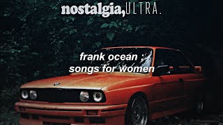 frank ocean - songs for women ; sub. español