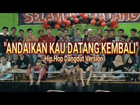 "ANDAIKAN KAU DATANG KEMBALI" Hip Hop Dangdut Version | Tonny Koeswoyo | Klaten Hip Hop | Video Liri
