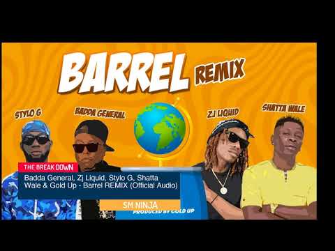 Badda General, Zj Liquid, Stylo G, Shatta Wale & Gold Up - Barrel REMIX (Official Audio) (Sm Ninja)