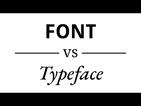 What's the difference between Font and Typeface?
