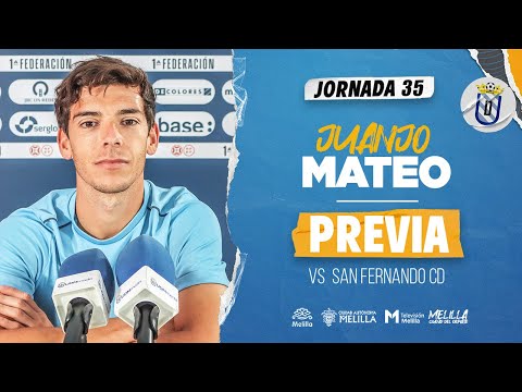 PREVIA | Juanjo Mateo vs San Fernando CD (Jornada 35)