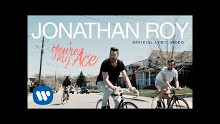 Jonathan Roy - You're My Ace (Lyric Video)
