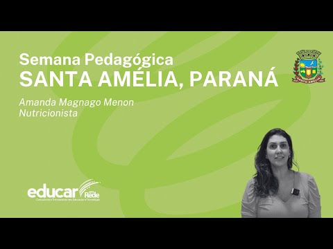 Semana Pedagógica 2024 - Santa Amélia - PR - Nutricionista Amanda Magnago Menon