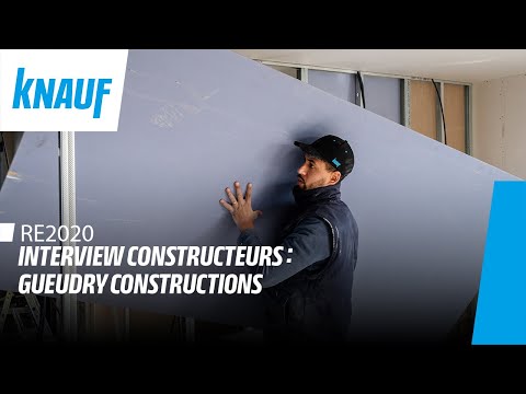ÉTUDES DE CAS RE2020 ► INTERVIEW CONSTRUCTEUR – GUEUDRY CONSTRUCTIONS / ZOOM : PLAQUES DE PLÂTRE