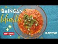 Air Fryer Baingan Bharta | Delicious Baingan Bharta in Air Fryer | Step by Step Recipe Guide