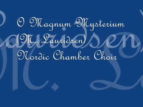Nordic Chamber Choir   O Magnum Mysterium M  Lauridsen