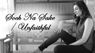 Soch Na Sake / Unfaithful | Ruchi Ft. Samantha Edwards | Armaan Malik | Rihanna | Cover