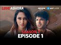 New Hindi Romantic Drama Web Series 2025 Love Adhura Full Episode 1 Amazon MX Player