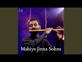 Mahiye Jinna Sohna (Flute Version)