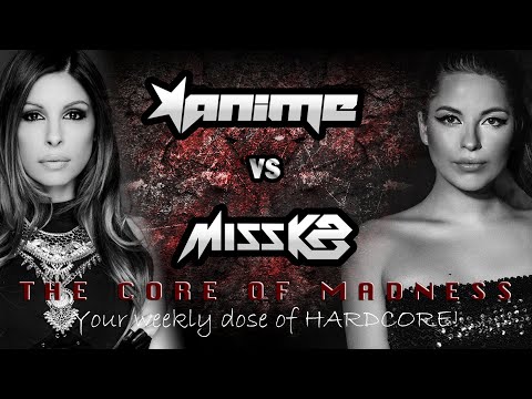 The Best of DJ AniMe vs. Miss K8 Tribute Hardcore Mix | The Core Of Madness EP58