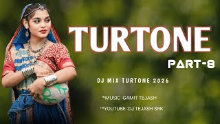 Download lagu TURTONE 2026 (DJ MIX TONE )PART -8 DJ TEJASH SRK mp3