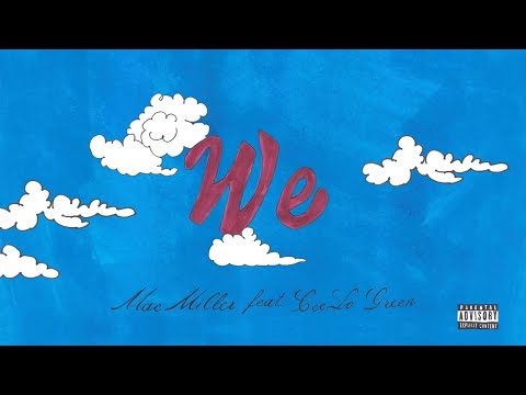 Mac Miller - We (feat. CeeLo Green)