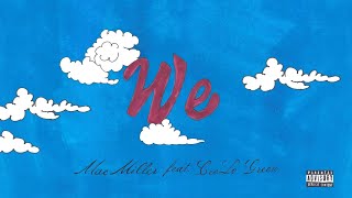 Mac Miller - We (feat. CeeLo Green) (Audio)