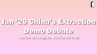 2026 January China Extraction Demo Debate | Strarker ML (Neg 1st) vs. Strarker MC (Aff 2nd)