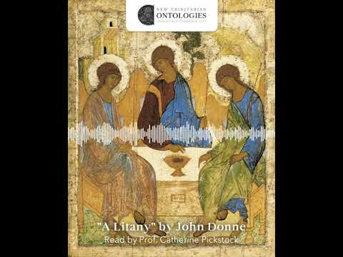 "A Litany" by John Donne, read by Catherine Pickstock