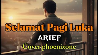 Download lagu Selamat pagi luka | Arief | Kisah Pagi yang Masih Menyimpan Rasa mp3