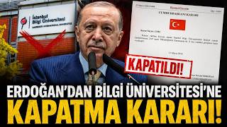 İSTANBUL BİLGİ ÜNİVERSİTESİ NEDEN KAPATILDI?