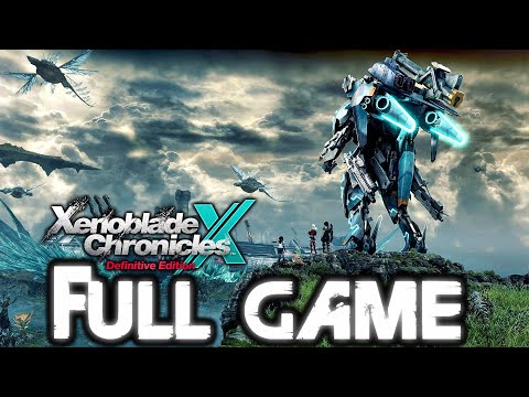 XENOBLADE CHRONICLES X DEFINITIVE EDITION Gameplay Walkthrough FULL GAME (4K ULTRA HD) No Commentary