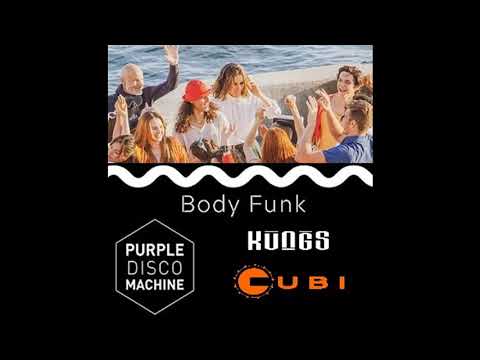 Kungs - Never Going Home Without Body Funk (Vs.  Purple Disco Machine) Cubi Mashup / Remix