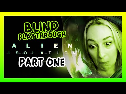 Alien Isolation | Blind Playthrough | Part 1 | An Unforgettable First Encounter!
