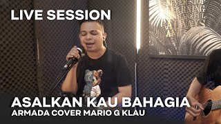 Armada - Asal Kau Bahagia [MGK LIVE SESSION]