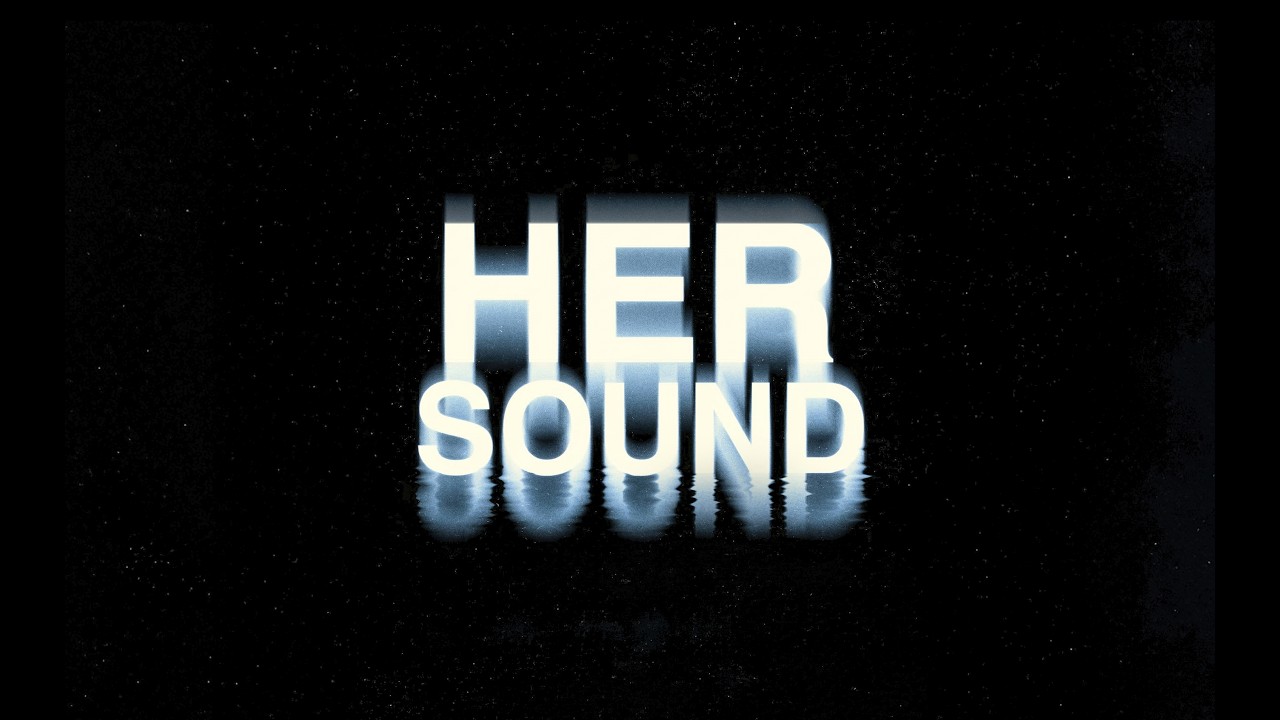 play video: HER SOUND | Documentary