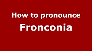 How to pronounce Fronconia