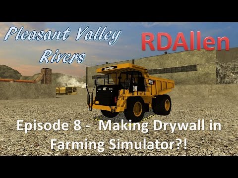 Farming Simulator 15 MP Pleasant Valley Rivers E8 - Making Drywall in Farming Simulator?!