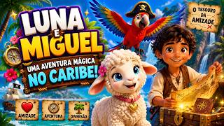 🐑🌴 Luna e Miguel em uma Aventura Mágica no Caribe! 🏴‍☠️💎 O Tesouro da Amizade | Desenho Infantil 3D