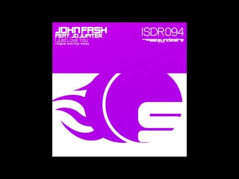 John Fash feat. JD Jupiter - I Just Love You (Original Mix)