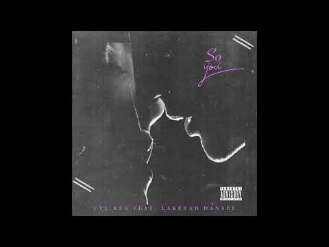 So Into You - Lyl Kea (Feat. Lakeyah Danaee)