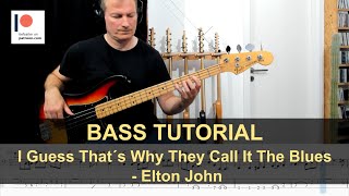 I Guess That&#39;s Why They Call It The Blues - Elton John | Bass Tutorial (Sheet + TABs)