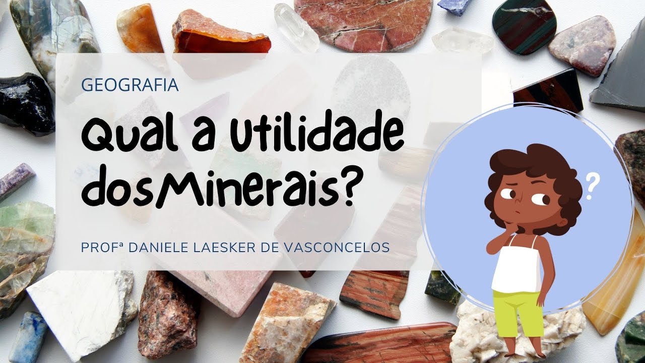Qual a Utilidade dos Minerais?